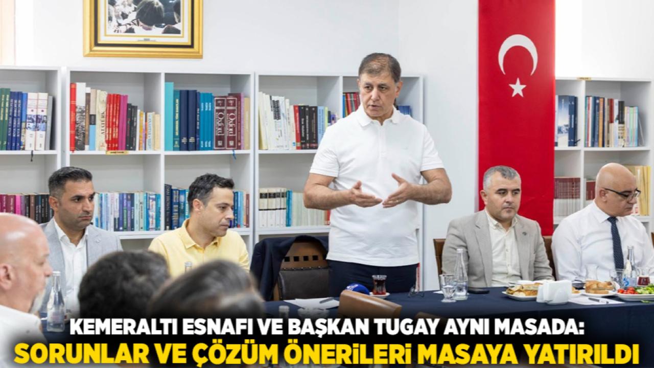 Kemeraltı Esnafı ve Başkan Tugay Aynı Masada: Sorunlar ve Çözüm Önerileri Masaya Yatırıldı