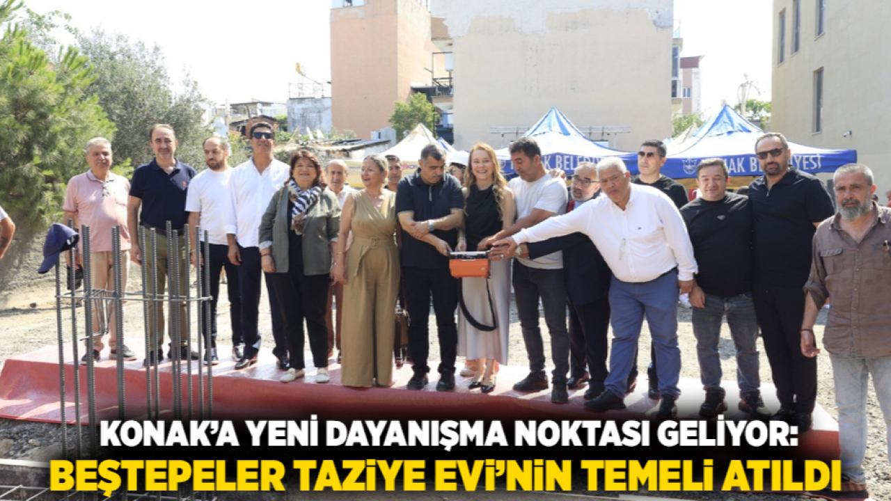 Konak’a yeni dayanışma noktası geliyor: Beştepeler Taziye Evi’nin temeli atıldı