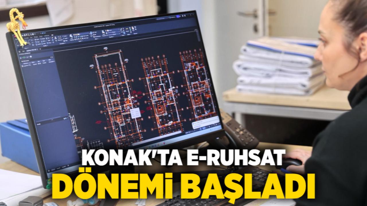 Konak'ta E-Ruhsat dönemi başladı