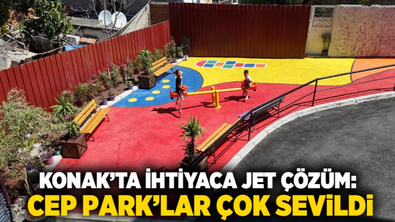 Konak’ta ihtiyaca jet çözüm: Cep Park’lar çok sevildi