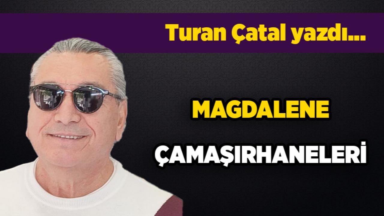 MAGDALENE ÇAMAŞIRHANELERİ