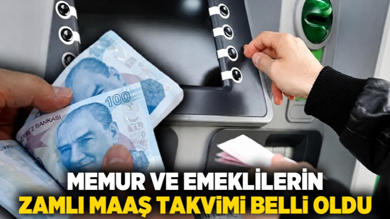 Memur ve Emeklilerin Zamlı Maaş Takvimi Belli Oldu