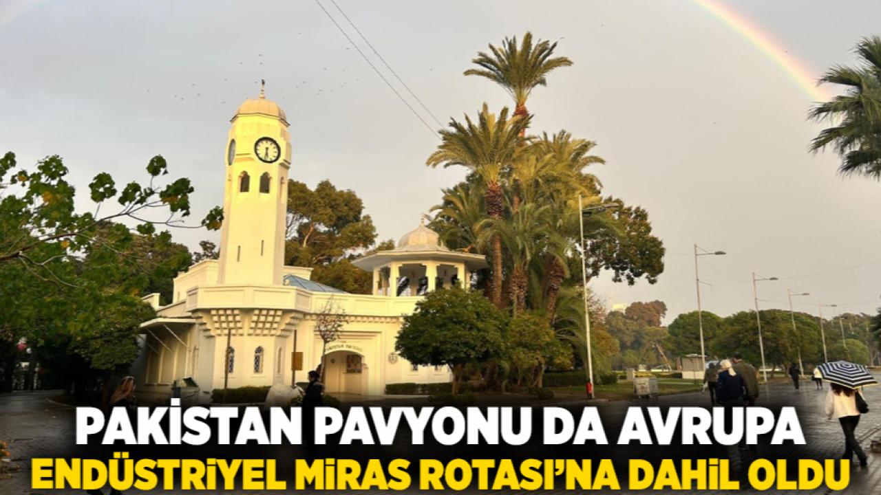 Pakistan Pavyonu da Avrupa Endüstriyel Miras Rotası’na dahil oldu
