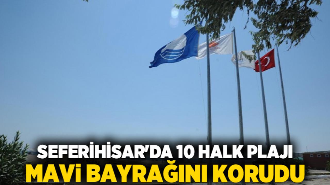 Seferihisar'da 10 Halk Plajı Mavi Bayrağını Korudu