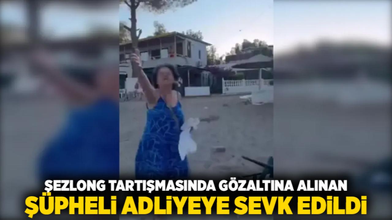 Şezlong Tartışmasında Gözaltına Alınan Şüpheli Adliyeye Sevk Edildi