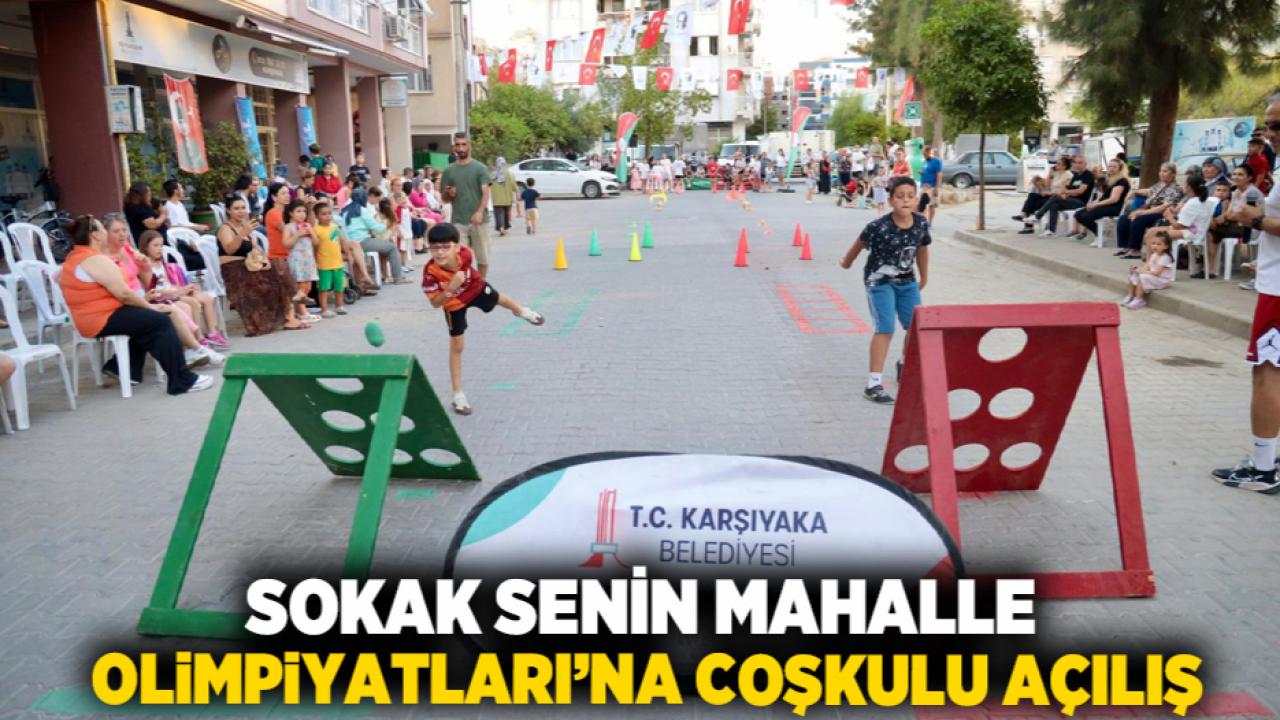 Sokak Senin Mahalle Olimpiyatları’na coşkulu açılış
