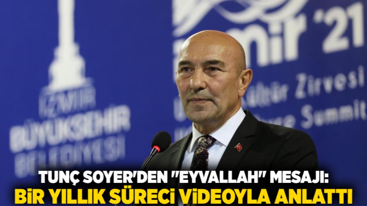 Tunç Soyer'den "Eyvallah" Mesajı: Bir Yıllık Süreci Videoyla Anlattı