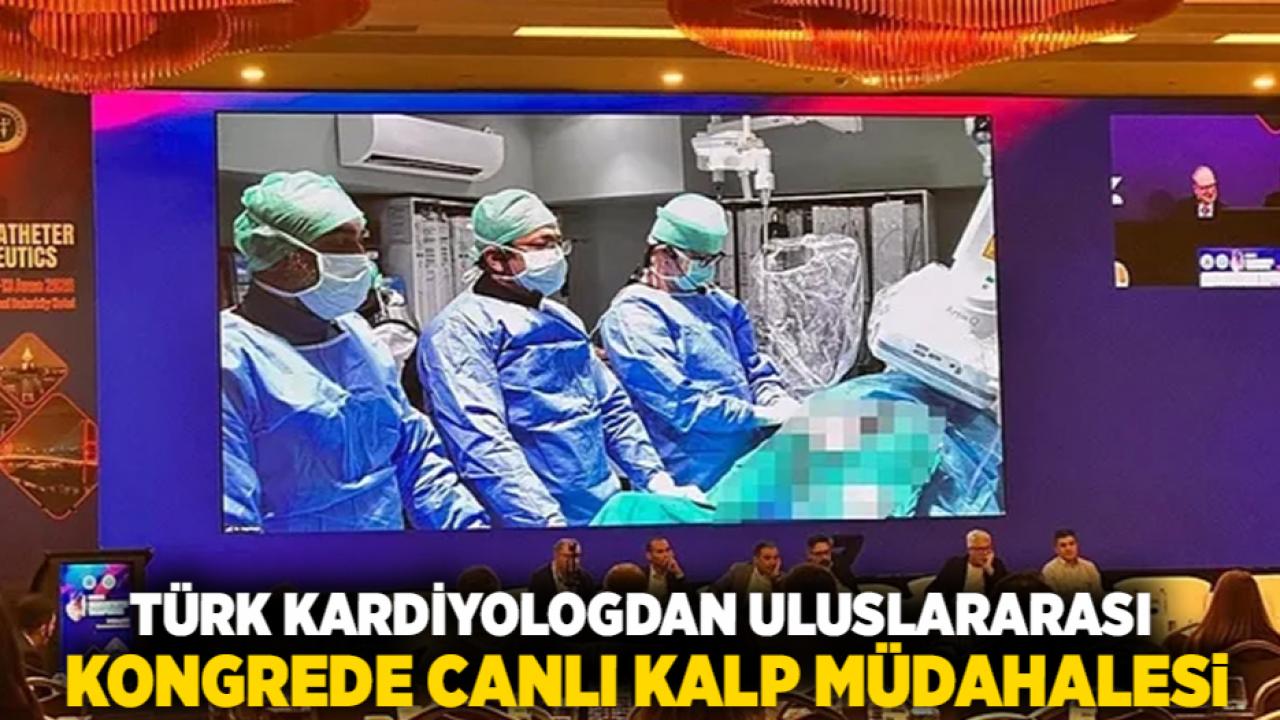 Türk Kardiyologdan Uluslararası Kongrede Canlı Kalp Müdahalesi